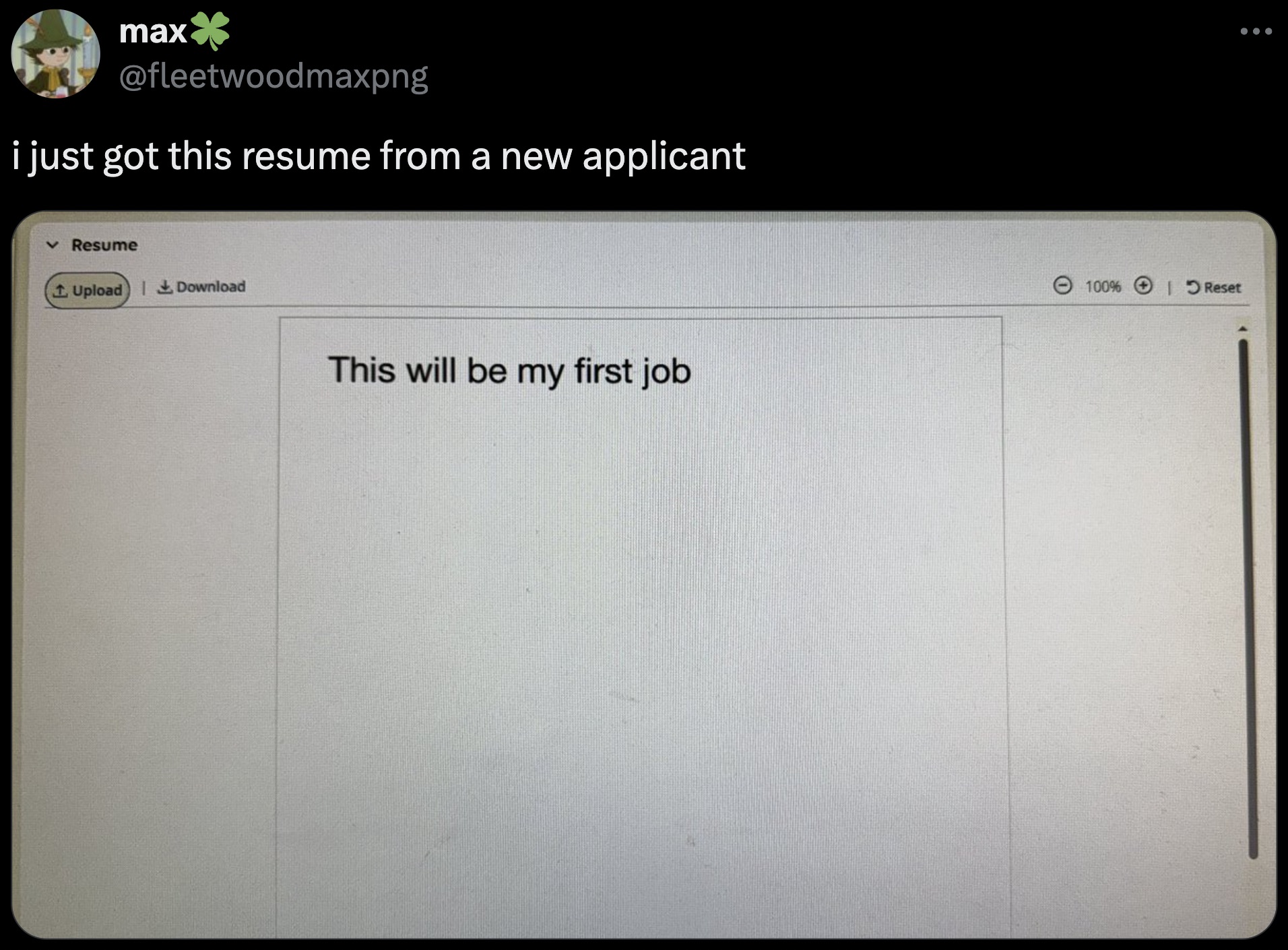 screenshot - max i just got this resume from a new applicant Resume Upload & Download This will be my first job 100% Reset